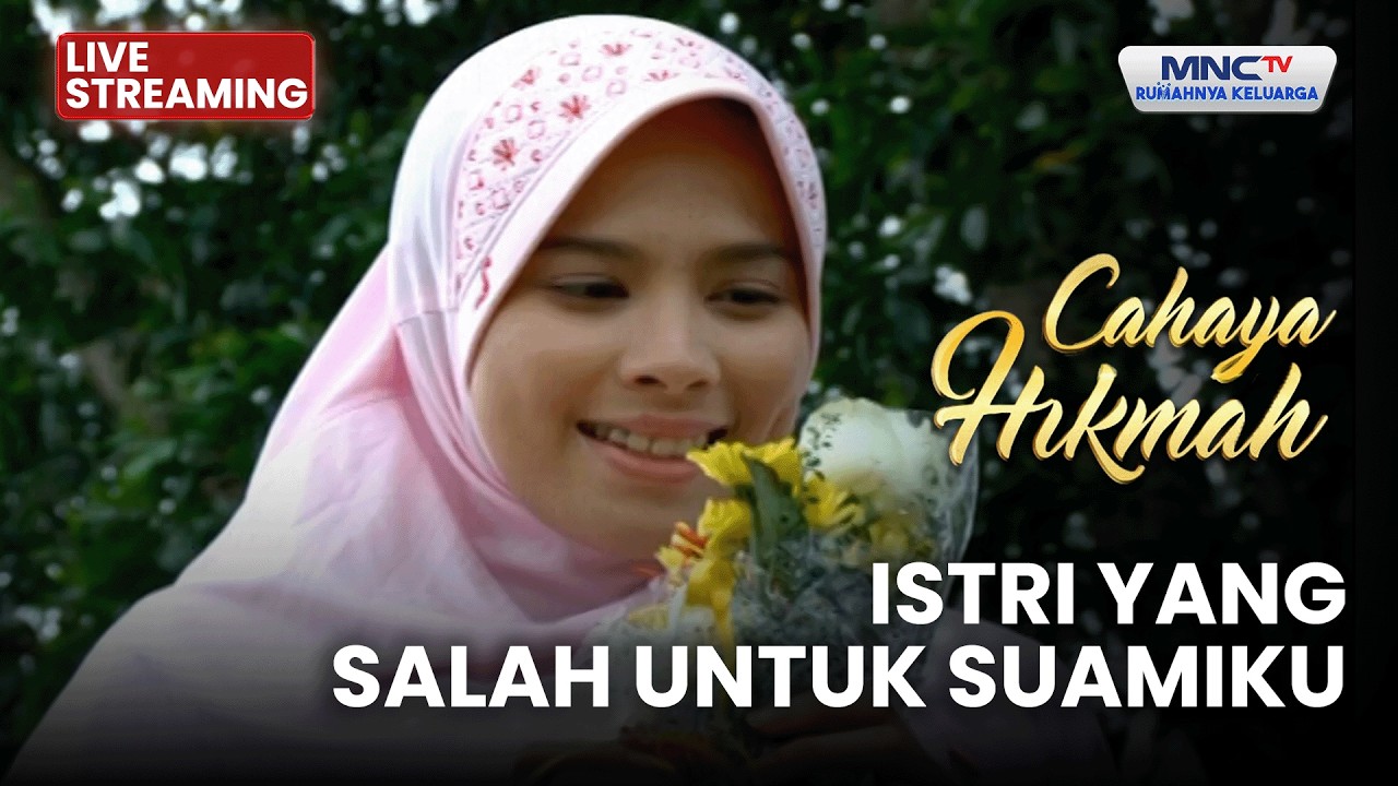 🔴ISTRI YANG SALAH UNTUK SUAMIKU | LIVE CAHAYA HIKMAH | 4 FEBUARI 2026