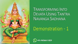 Transforming to Devata with Navanga Tantra Sadhana - Part I