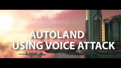 Auto Landing & Takeoff using Voice Attack   Star Citizen