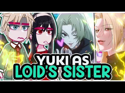 ||Spy x Family reacting to YUKI TSUKUMO AS LOID'S SISTER|| \\\\🇧🇷/🇺🇲// ◆Bielly - Inagaki◆