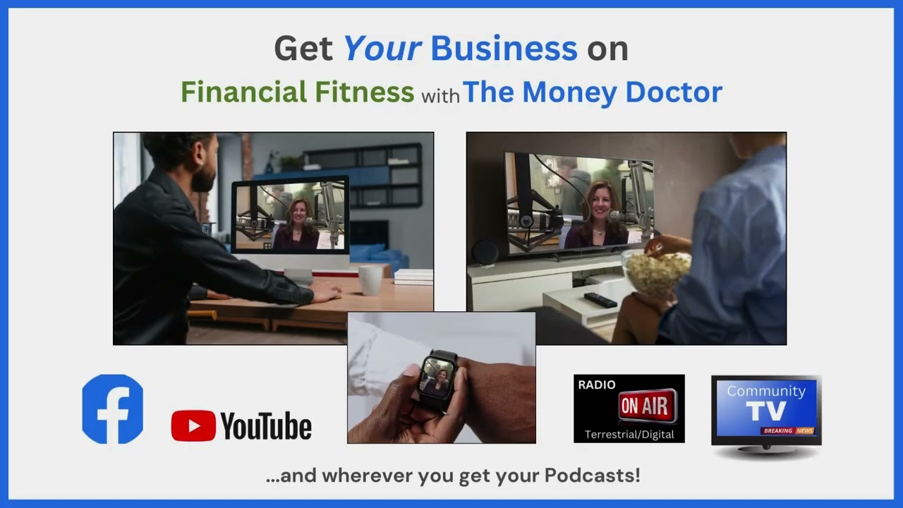 Become a Sponsor and/or Guest on Financial Fitness with The Money Doctor !