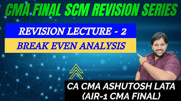 BREAK EVEN ANALYSIS REVISION || CHAPTER WISE SCM REVISION for  CMA FINAL SYLLABUS 2022