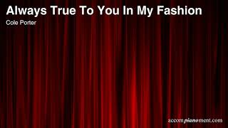 Always True To You In My Fashion - Cole Porter - Piano Accompaniment