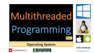 Operating System (6)| Multi Threaded Programming - (part 1)| by Arfan Shahzad