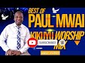 Best of Pst. Paul Mwai Pure Kikuyu Worship Mix 2023 | 1 Hour + Nonstop - Dj CASPAR KE