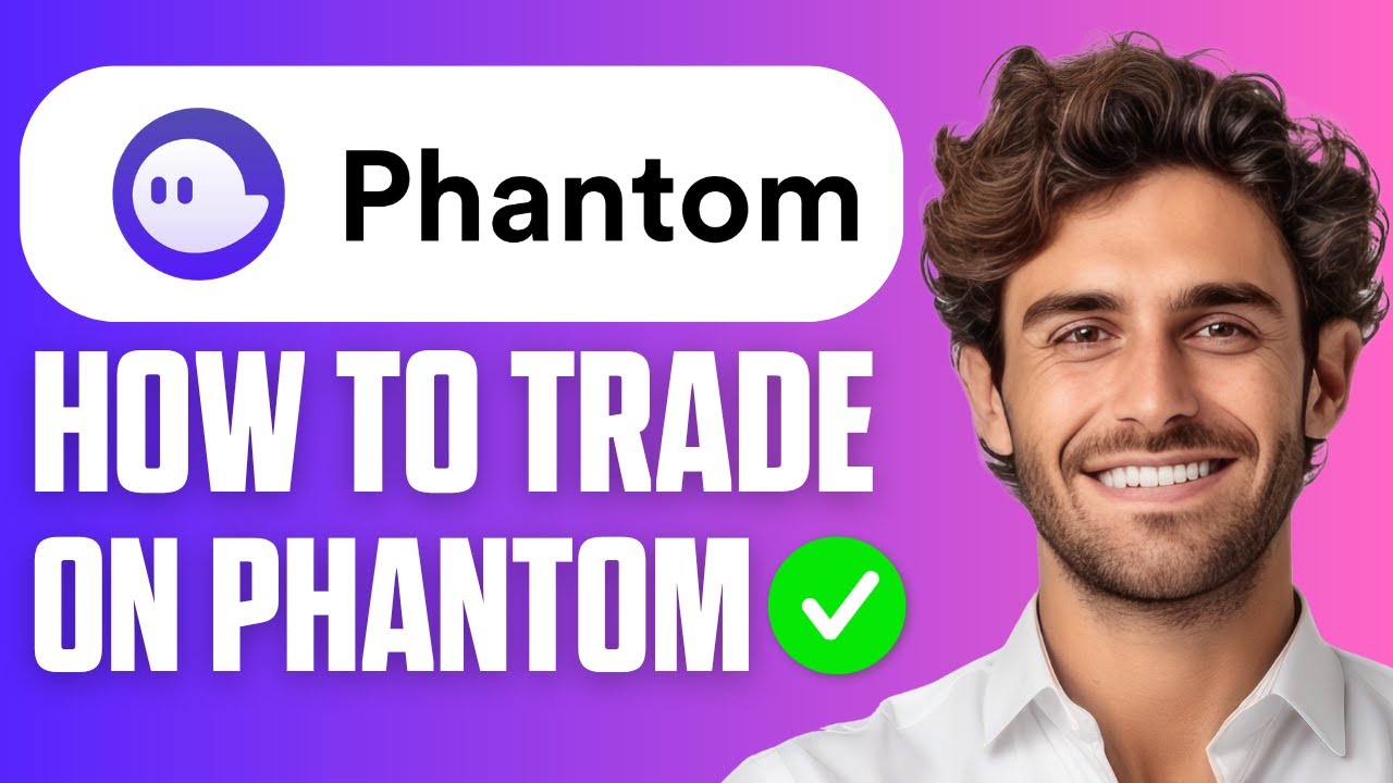 How To Trade On Phantom Wallet (Quick Guide 2026)