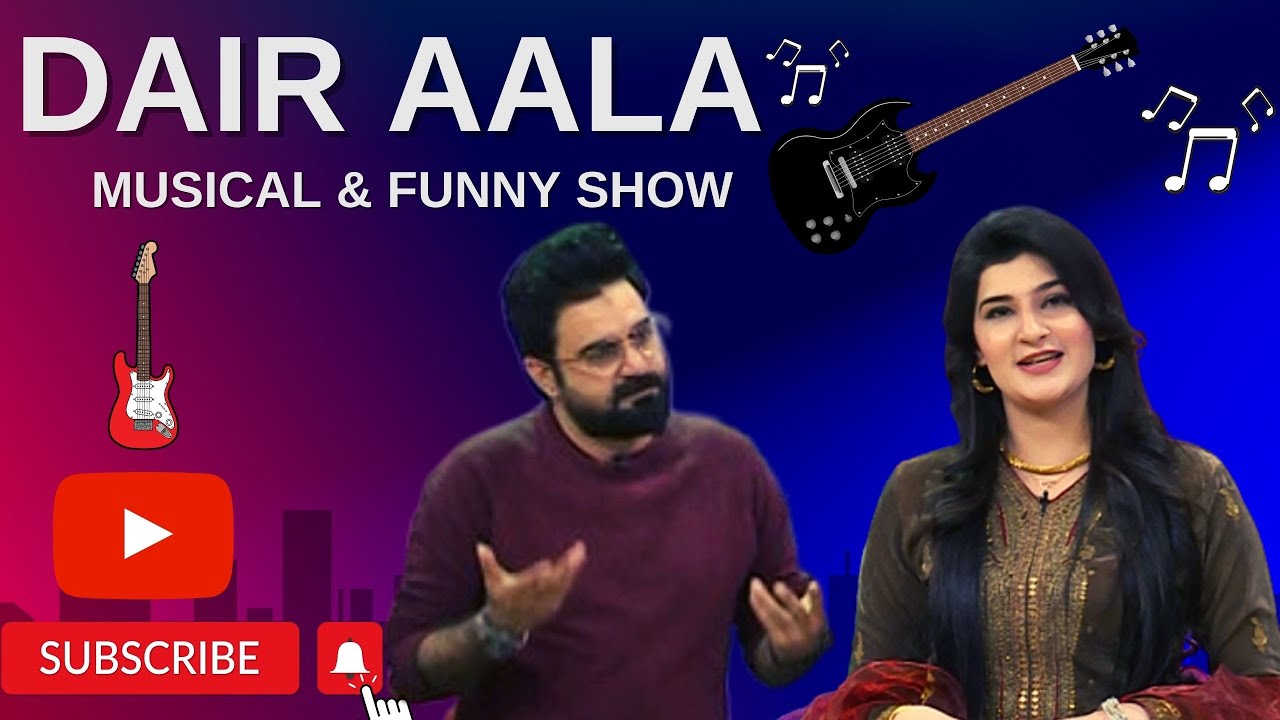 Musical & Funny Show | DAIR AALA |  Zaki |  Sehrish   | AVT Khyber | EP #09 | 4th Feb 2023