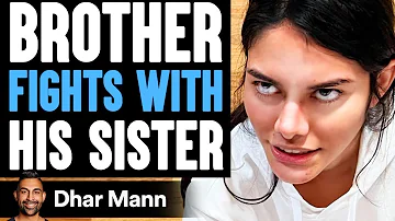 Brother FIGHTS With His SISTER, He Lives To Regret It | Dhar Mann