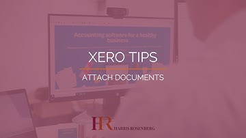 Xero Tips: Attaching Documents to an Invoice on Xero