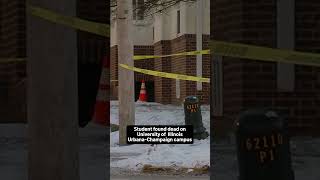 Student found dead on University of  Illinois Urbana-Champaign campus