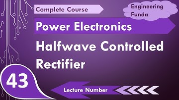 Halfwave Controlled Rectifier with R, R-L & Freewheeling Diode in Power Electronics