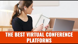 The Best Virtual Conference Platforms