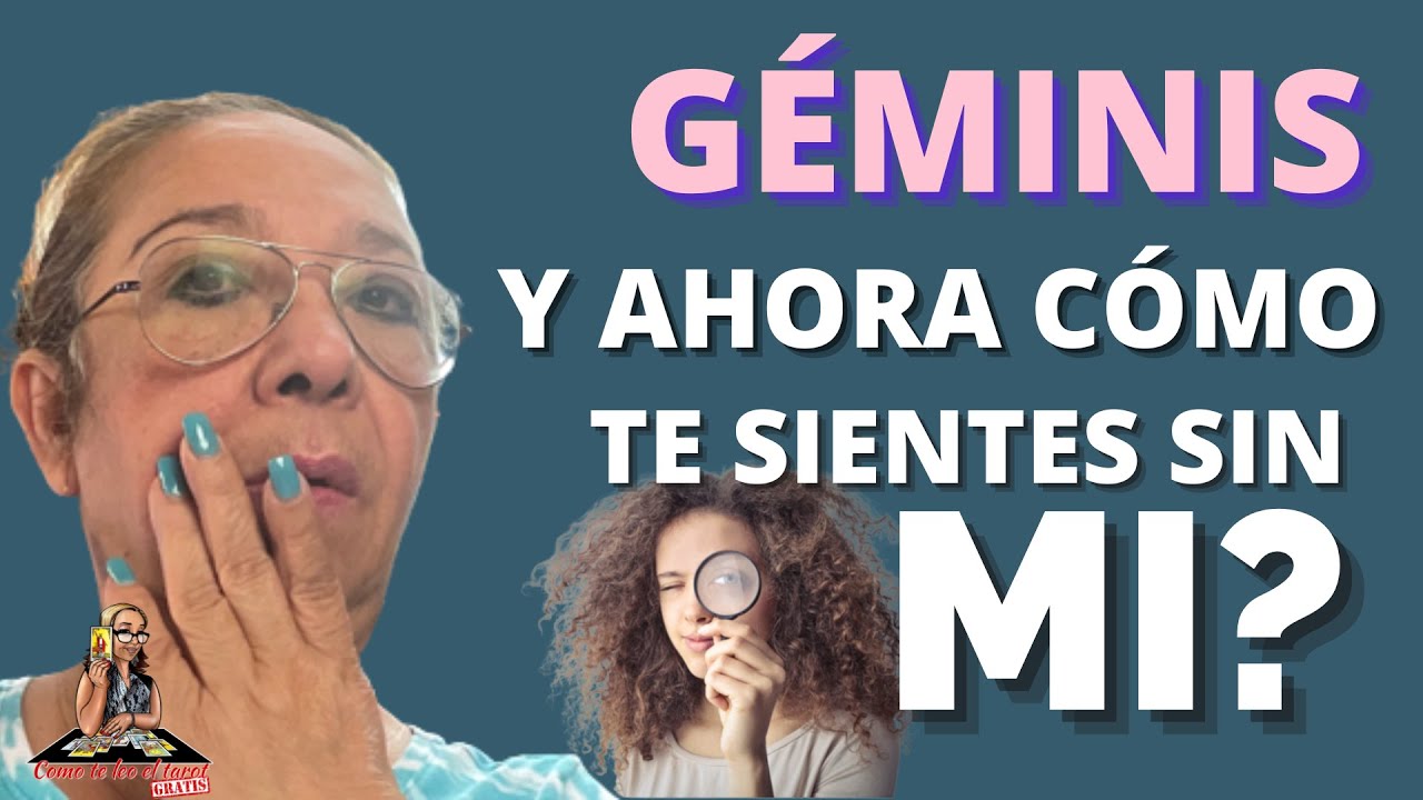GÉMINIS HOY! LE HICISTE MUY FELÍZ! PERO AHORA puede que MUCHO LLORE POR ...