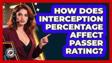 How Does Interception Percentage Affect Passer Rating?
