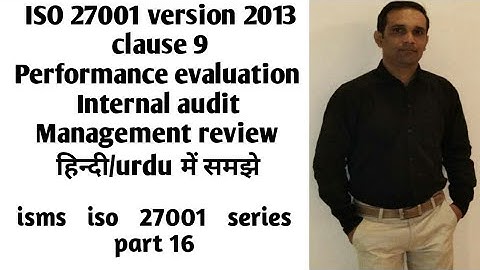 isms ISO 27001:2013/clause 9/performance evaluation/internal audit/ management review in hindi/urdu