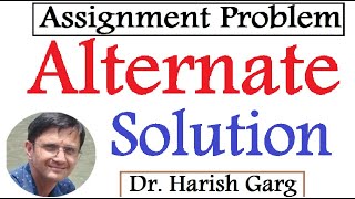 Alternative Solution | Assignment problem | Solved Examples