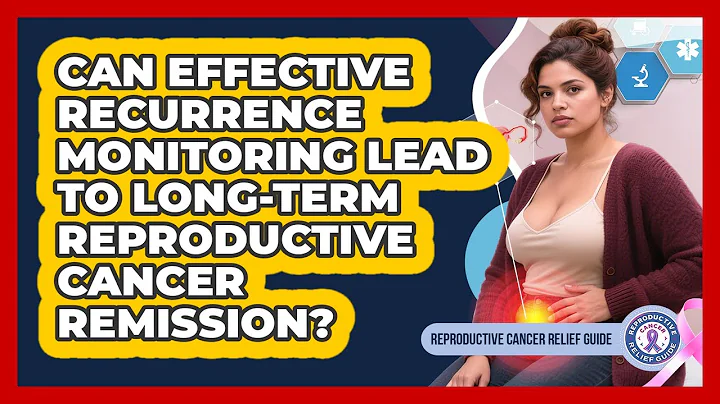 Can Effective Recurrence Monitoring Lead To Long-term Reproductive Cancer Remission?