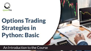 Options Trading Strategies In Python Basic | An Introduction | Quantra Course