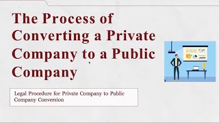 Conversion of a private Company into a Public Company | Companies Act 2013 | Company Law Procedure