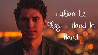 Video thumbnail of "Julian Le Play - Hand In Hand (Lyrics)"