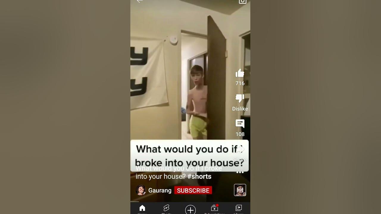 What would you do if i broke into your house youtube