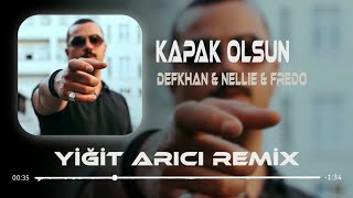 Defkhan ft. Nellie & Fredo - Kapak Olsun ( Yiğit Arıcı & Yasin Şimşek Remix ) | Kapak Olsun Resimi