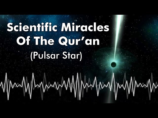 Scientific Miracles Of The Qur’an-5 (Pulsar Star) - Mind-Boggling Fact! class=