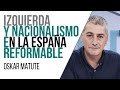 #EnLaFrontera512 - Izquierda y nacionalismo en la España reformable - Entrevista a Oskar Matute