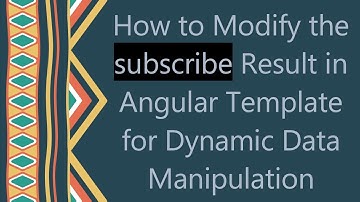 How to Modify the subscribe Result in Angular Template for Dynamic Data Manipulation