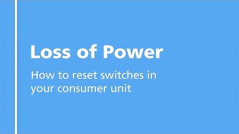 How to reset switches in your consumer unit