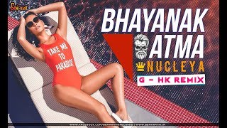 BHAYANAK ATMA - NUCLEYA - (G - H K REMIX) | BeMarathi.In (Download Link In Description)