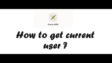 How to get current user in Oracle Apex?