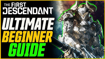 ULTIMATE BEGINNER GUIDE! The First Descendant! // Everything You Need To Know