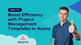 Boost Efficiency with Project Management Templates in Asana