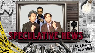 SNN - Speculative News Network - Episode 3 - [GLOBAL RIDOCULOUSNESS]