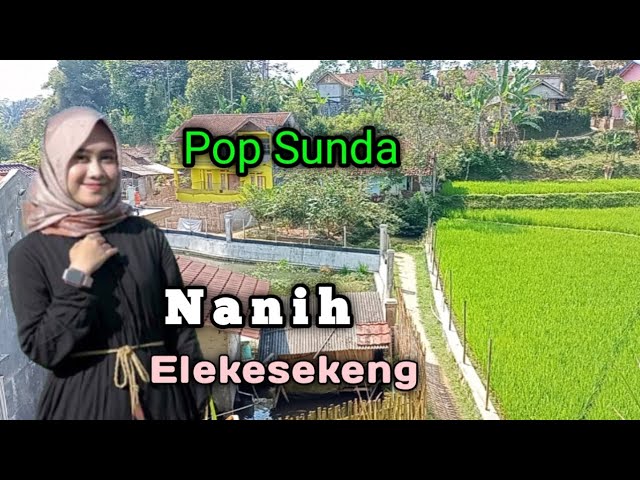 pop Sunda cover Nanih Elekesekeng class=