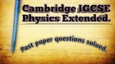 Cambridge IGCSE | Physics 0625 Extended | May June 2021. Paper 4