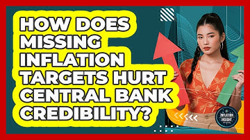How Does Missing Inflation Targets Hurt Central Bank Credibility? - Inflation Insight Channel