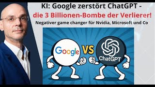 KI: Google zerstört ChatGPT - die 3 Billionen-Bombe der Verlierer! Videoausblick