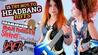 🤘 15 Try Not To Headbang Challenge Riffs 🤘