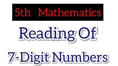 5th Mathematics- Reading  of 7 Digit Number