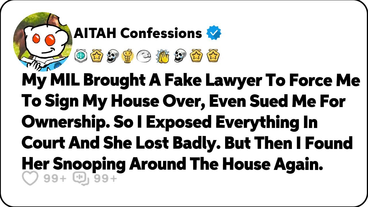 My MIL Brought A Fake Lawyer To Force Me To Sign My House Over, Even… Reddit Relationship Stories