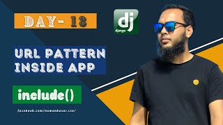 Day-13 - URL pattern inside app & Include ( )  | Django Bangla Tutorial