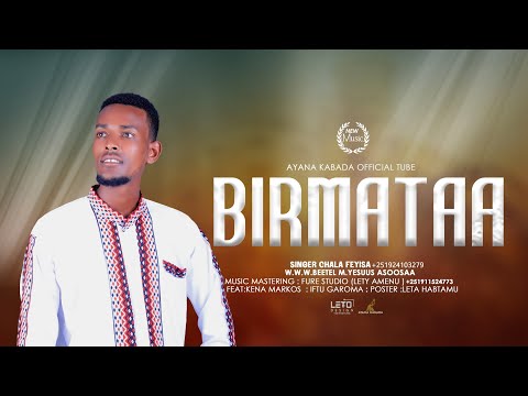 BIRMATAA SINGER CHALA FEYISA NEW GOSPEL SONG ON AYANA KABADA OFFICIAL 2018 2025 