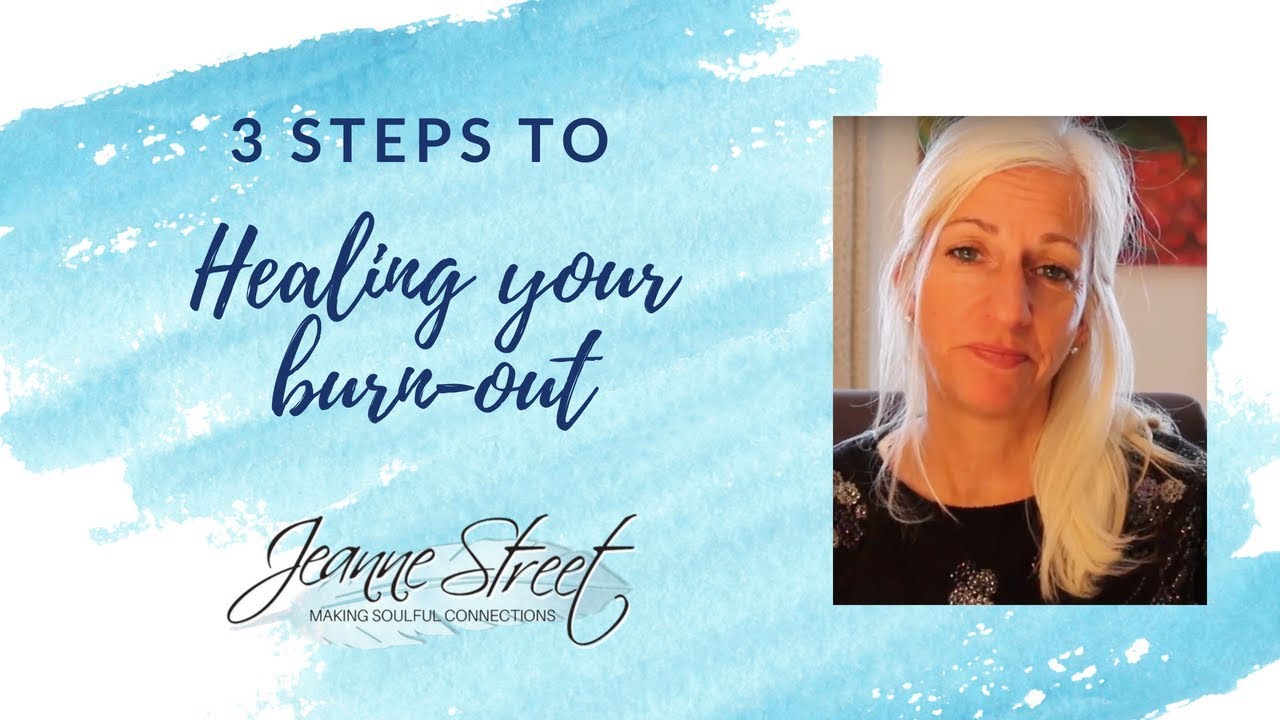 3 Steps To Heal Your Burn out YouTube