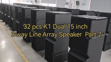 32 pcs K1 Dual 15 inch 3 way Line Array Speaker in Sanway Workshop Part 2