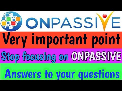 ONPASSIVE : VERY IMPORTANT POINTS | STOP FOCUSING ON ONPASSIVE || ALL QUESTIONS ANSWERED| MUST WATCH