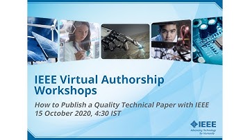 IEEE Authorship Workshop: How to Publish a Quality Technical Paper with IEEE