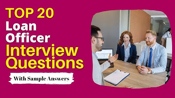 Loan Officer Interview Questions and Answers for 2025