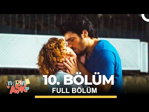 İnadına Aşk 10. Bölüm